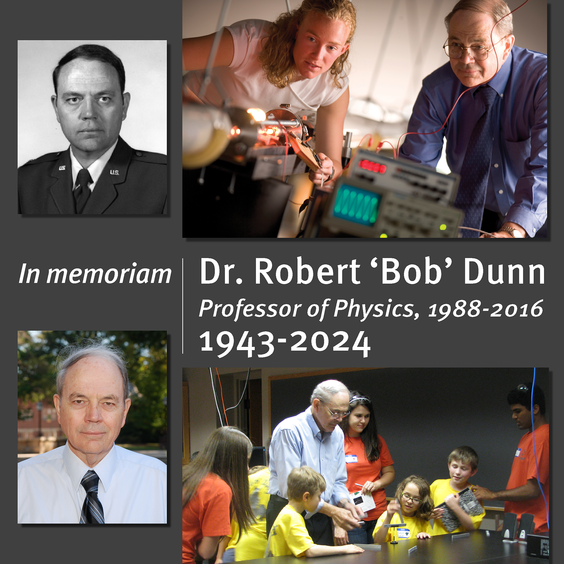 Bob Dunn image collage with the words "In memoriam: Dr. Robert 'Bob' Dunn, Professor of Physics, 1988-2016, 1943-2024 Bob Dunn image collage with the words "In memoriam: Dr. Robert 'Bob' Dunn, Professor of Physics, 1988-2016, 1943-2024